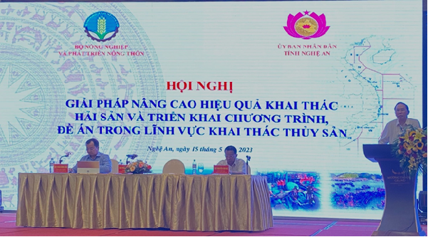 Hội nghị Giải pháp nâng cao hiệu quả khai thác hải sản và triển khai chương trình, đề án trong lĩnh vực khai thác hải sản 